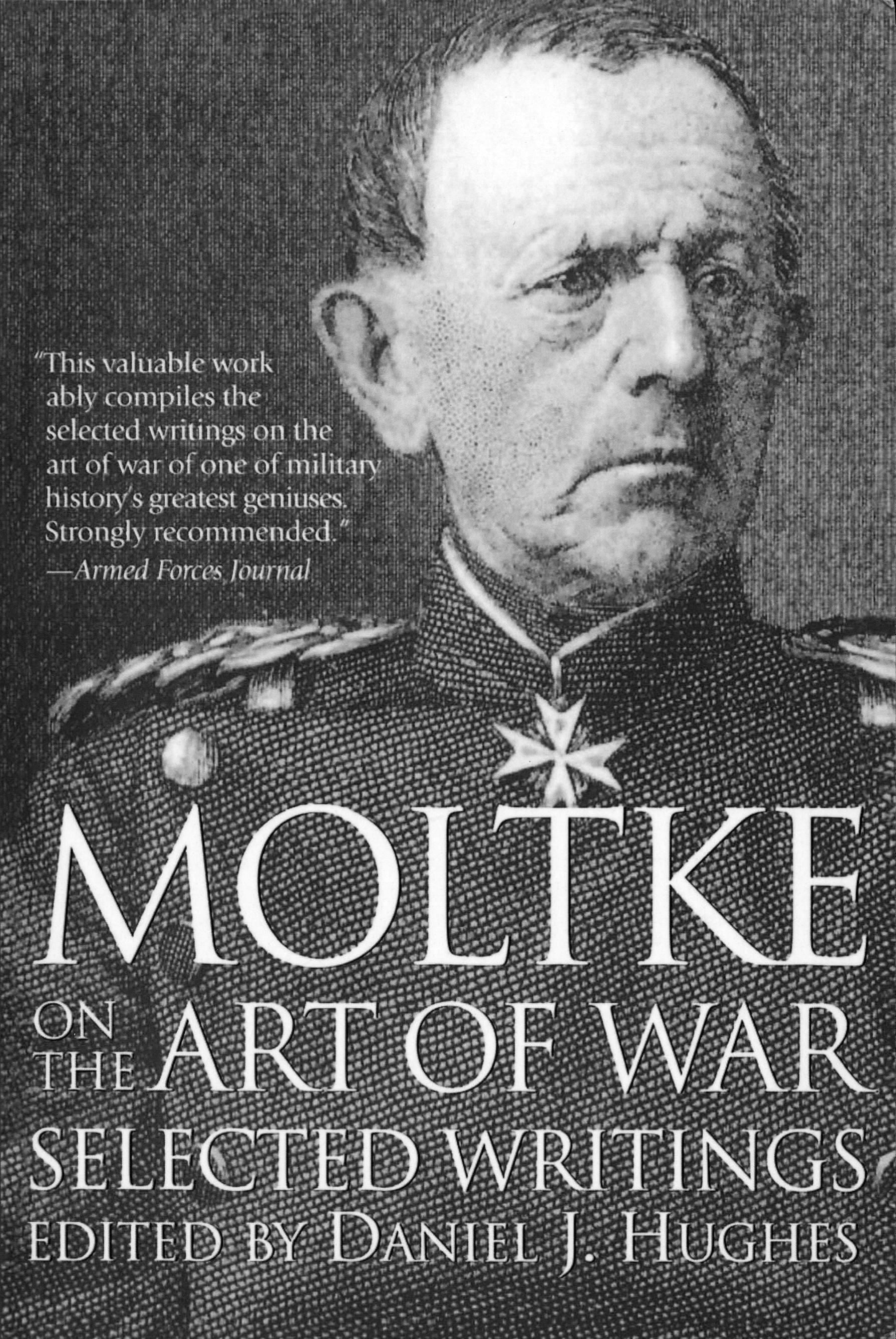 Moltke on the art of war-selected writings