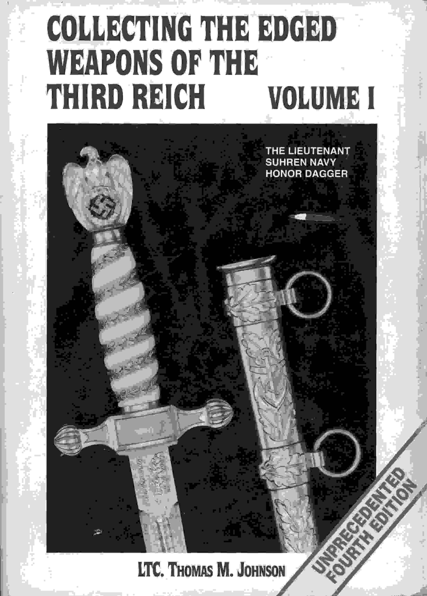 COLLECTING THE EDGED WEAPONS OF THE THIRD REICH VOLUME I