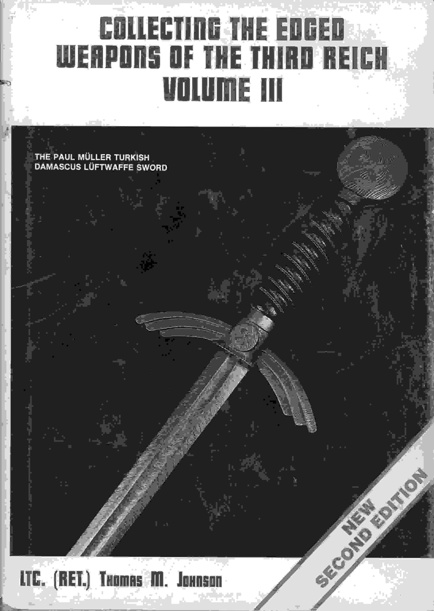 COLLECTING THE EDGED WEAPONS OF THE THIRD REICH VOLUMEI III