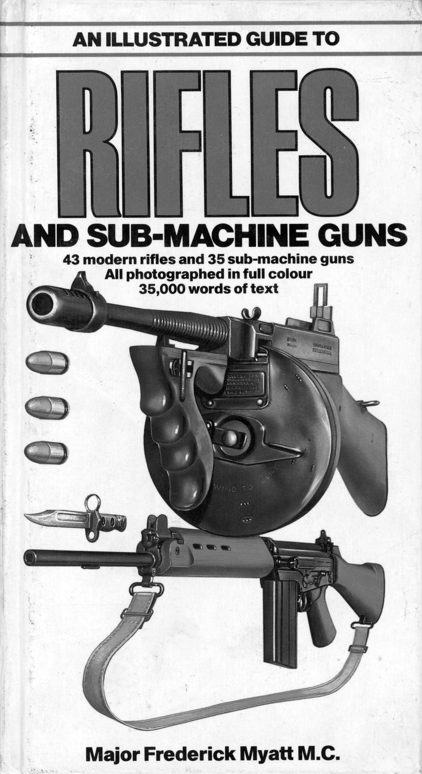 Rifles and Sub- Machine Guns