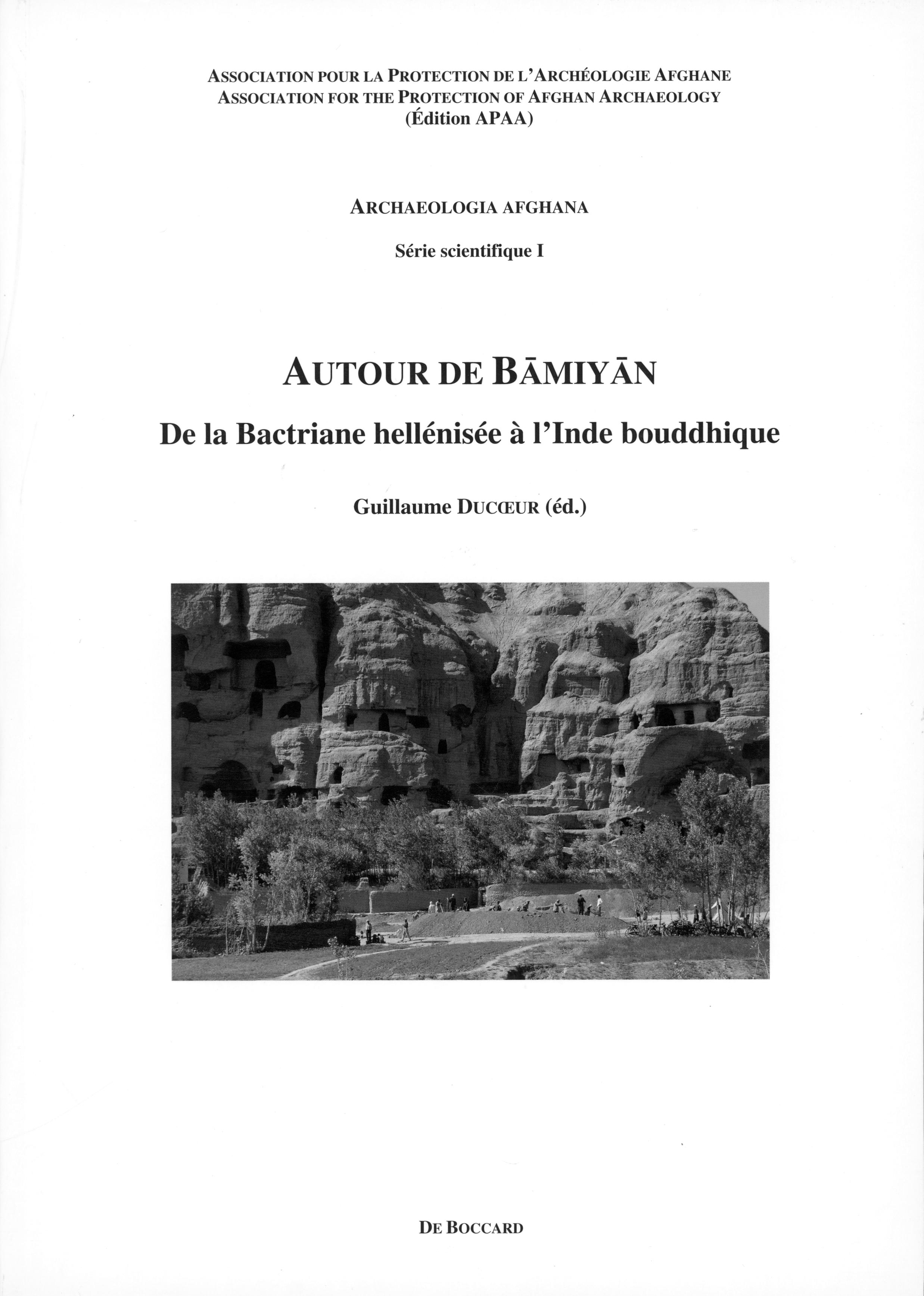 Autour de Bamiyan de la Bactriane Hellenisee a I I”Inde bouddhique