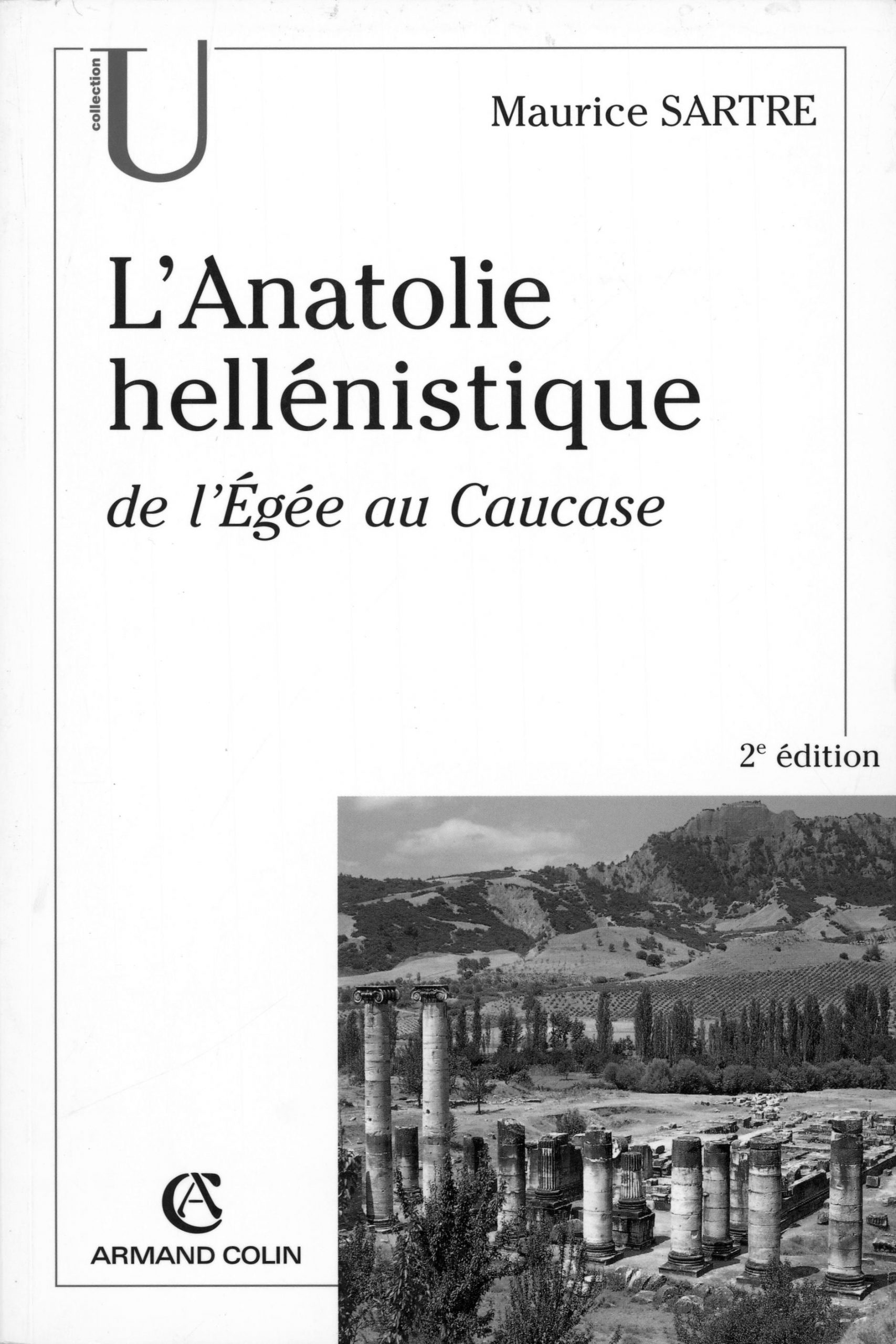 L”Anatolie Hellenistique de l”Egee au Caucase