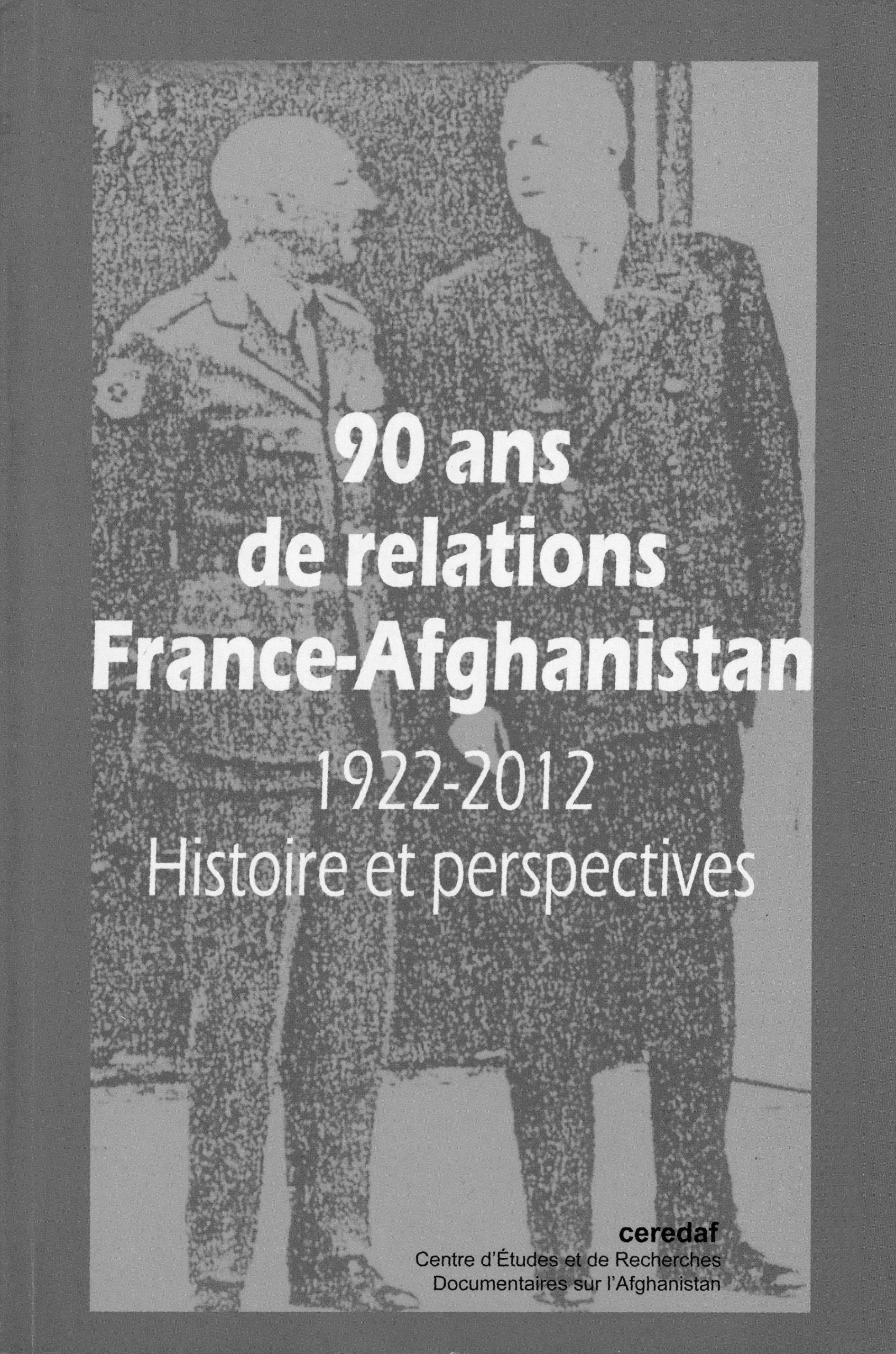 90ans de relations France-Afghanistan 1922-2012 Histoire et perspectives